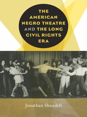cover image of The American Negro Theatre and the Long Civil RIghts Era